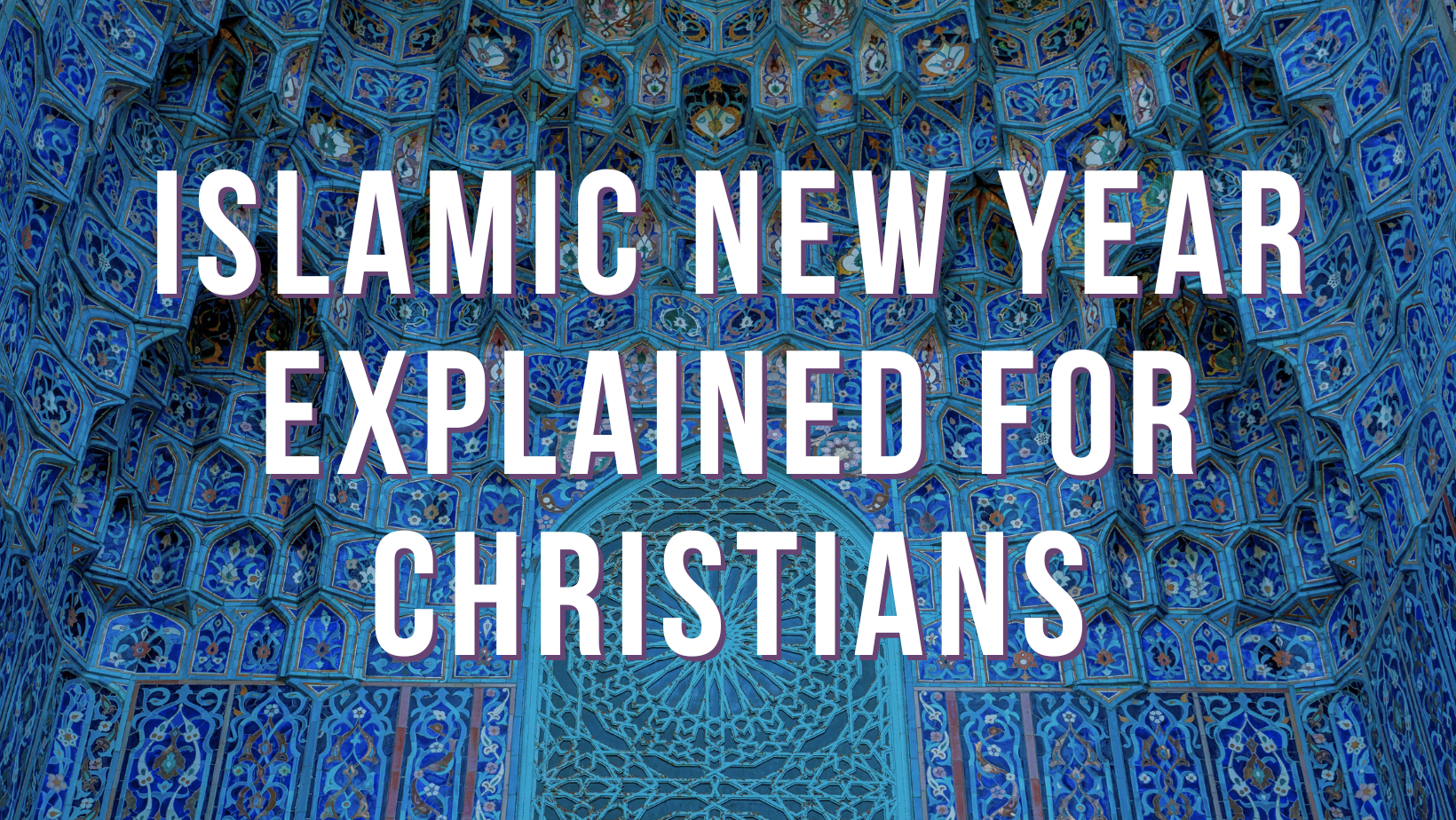 Islamic New Year explained for Christians