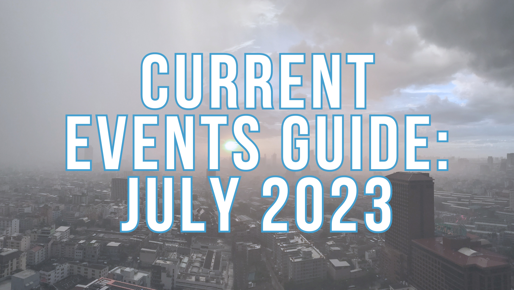 Current Events Guide: July 2023