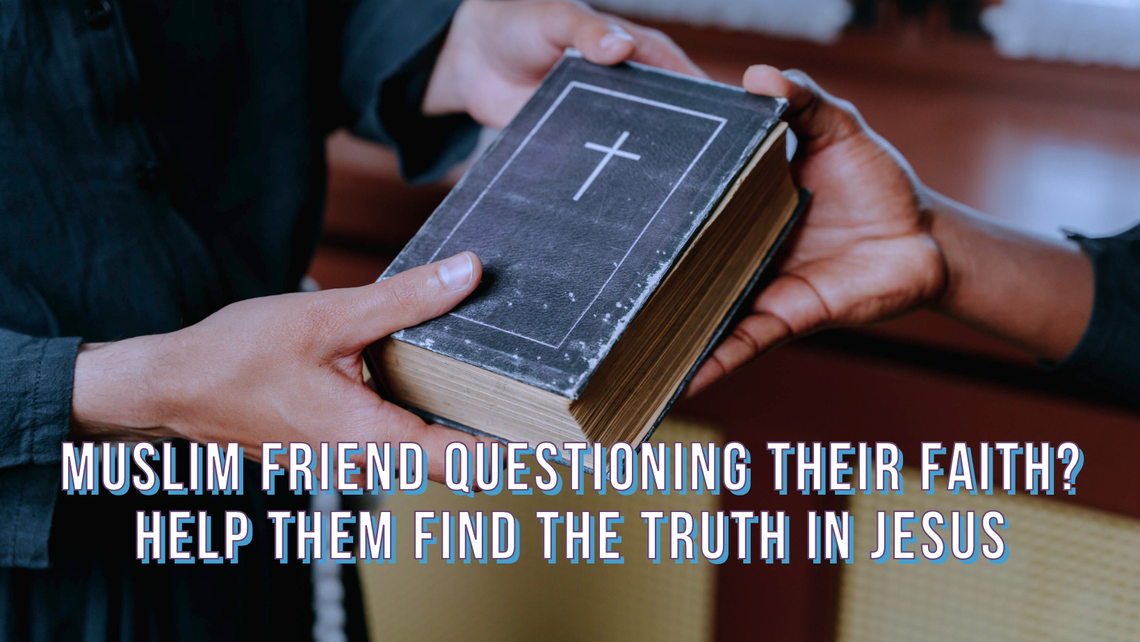 Blog title image - Giving friend a Bible