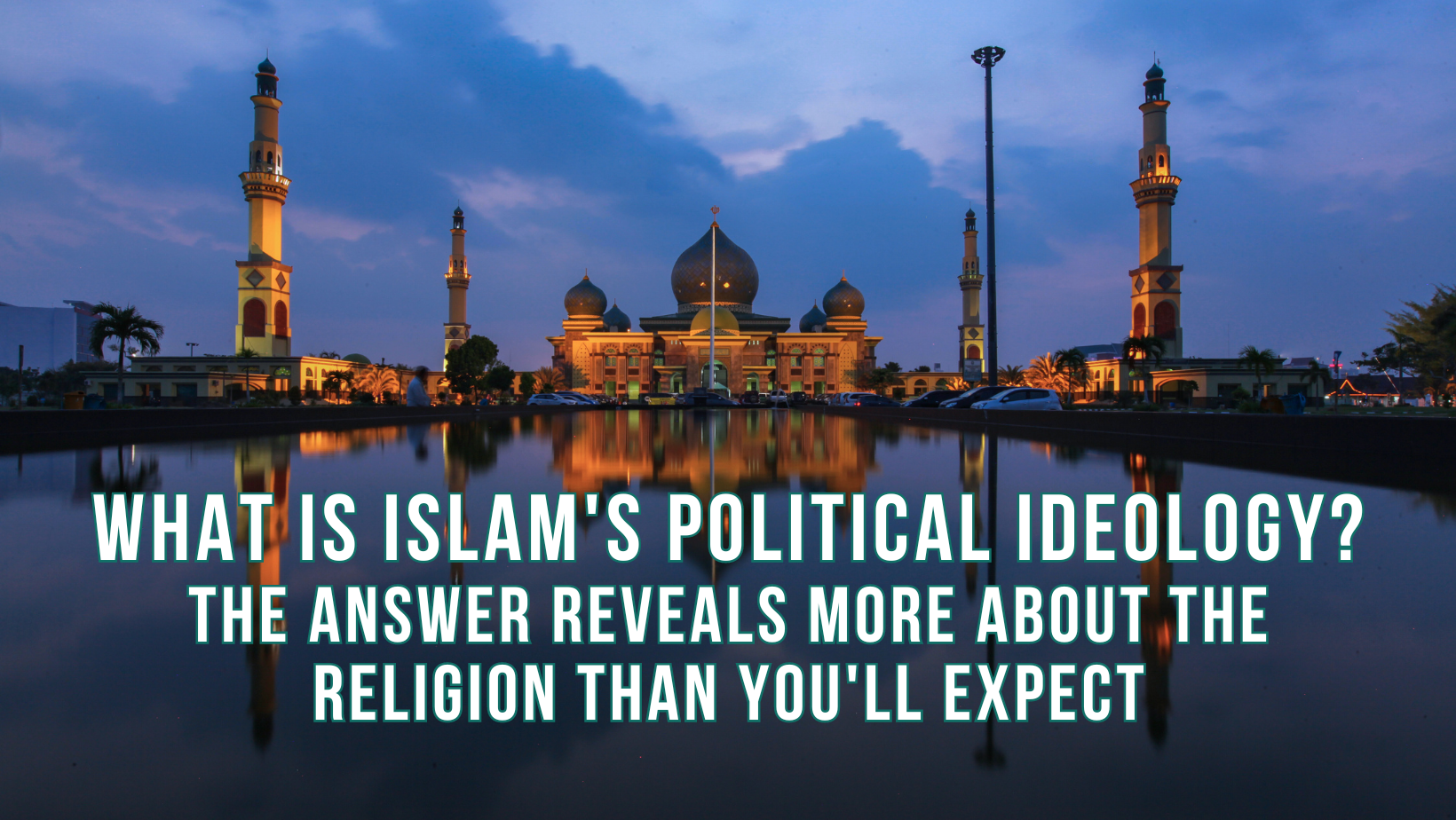 What is Islam's political ideology?